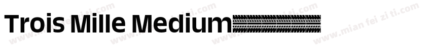 Trois Mille Medium字体转换